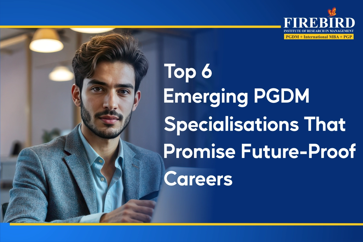 Top 6 Emerging PGDM Specialisations That Promise Future-Proof Careers