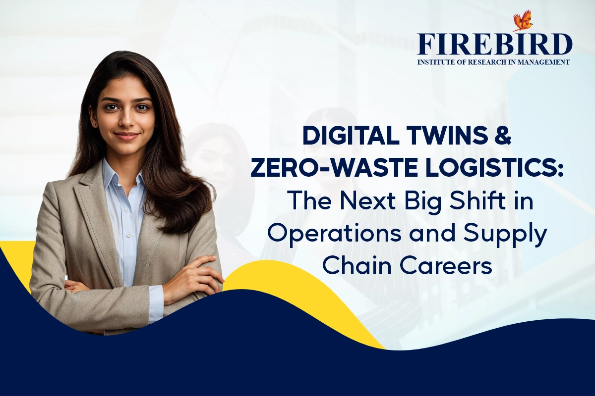 Digital Twins & Zero-Waste Logistics-The Next Big Shift in Operations and Supply Chain Careers