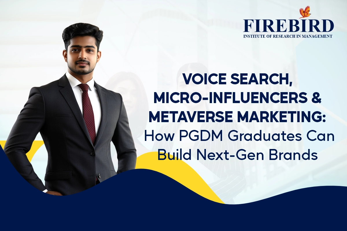 Voice Search, Micro-Influencers & Metaverse Marketing- How PGDM Graduates Can Build Next-Gen Brands